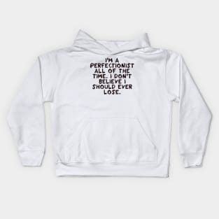 I'm a perfectionist - Chris Evert Kids Hoodie